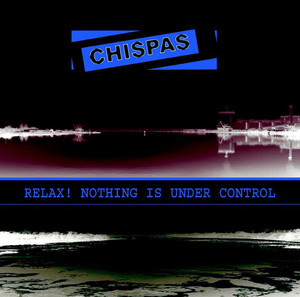 Chispas - Relax! Nothing Is Under Control Lp *New