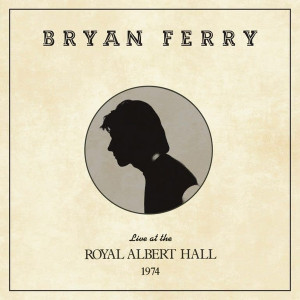 Bryan Ferry - Live At The Royal Albert Hall 1974 Lp *New
