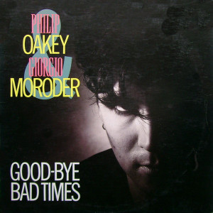 Philip Oakey & Giorgio Moroder - Good-Bye Bad Times (Remixed) Lp *Used
