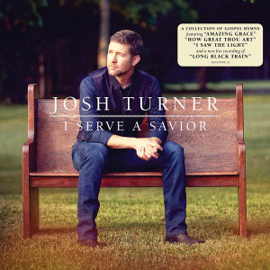 Josh Turner ?- I Serve A Savior Lp *New
