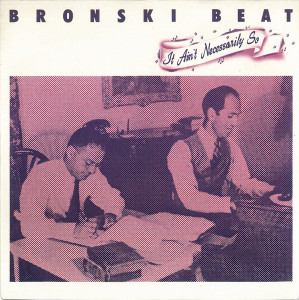 Bronski Beat - It Ain´T Necessarily So * Spanish Press * * Used 7" Vinyl