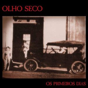 Olho Seco - Os Primeiros Dias * New 7" Vinyl
