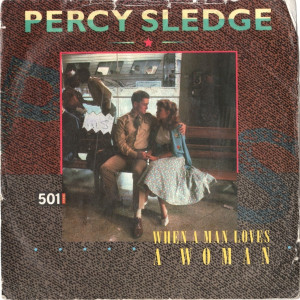 Percy Sledge - When A Man Loves A Woman * Used 7" Vinyl