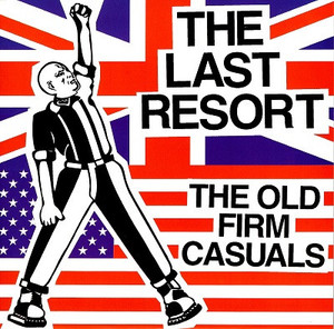 The Last Resort - The Old Firm Casuals  7" Vinyl