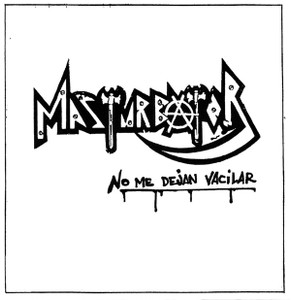 Masturbator - No Me Dejan Vacilar * New 7" Vinyl