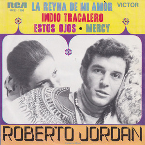 Roberto Jordan - La Reyna De Mi Amor - Indio Tracalero - Estos Ojos - Mercy * Used 7" Vinyl