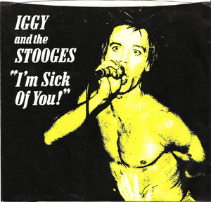Iggy And The Stooges - I´M Sick Of You * New 7" Vinyl