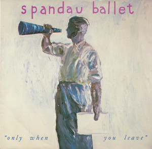Spandau Ballet - Only When You Leave *Uk Press * Used 7" Vinyl