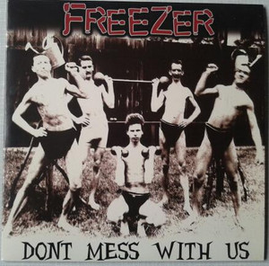 Freezer - Dont Mess With Us * Red Vinyl * New 7" Vinyl