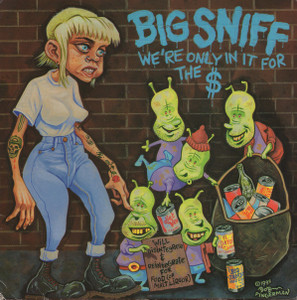 Big Sniff - We-Re Only In It Fo..  7" Vinyl