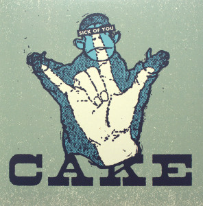 Cake - Sick Of You * New 7" Vinyl