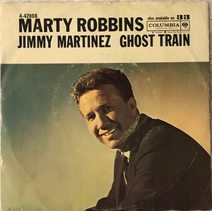 Marty Robbins ?– Jimmy Martinez - Ghost Train * Used 7" Vinyl