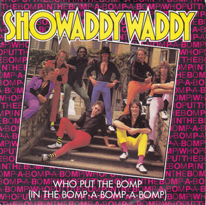 Showaddywaddy ?– Who Put The Bomp (In The Bomp-A-Bomp-A-Bomp)  7" Vinyl
