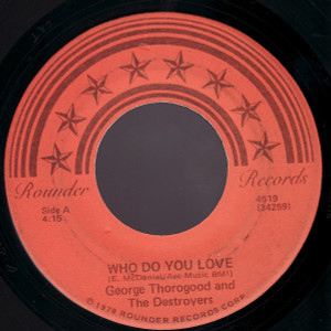 George Thorogood And The Destroyers - Who Do You Love? * Used 7" Vinyl