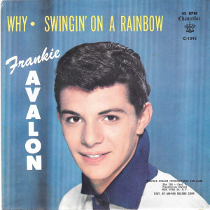 Frankie Avalon - Swingin On A Rainbow - Why * Used 7" Vinyl