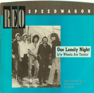 Reo Speedwagon - Wheels Are Turnin - One Lonely Night * Used 7" Vinyl