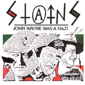 Stains - John Wayne Was A Nazi * New 7" Vinyl