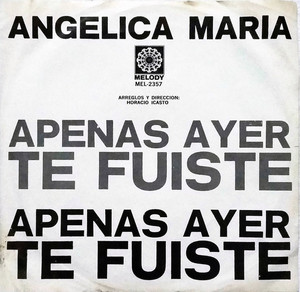 Angelica Maria - Apenas Ayer Te Fuiste * Used 7" Vinyl