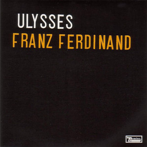 Franz Ferdinand - Ulysses * New 7" Vinyl