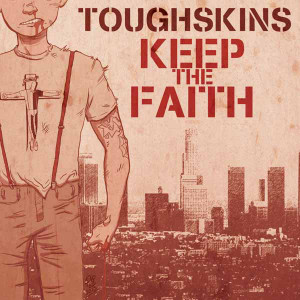 Toughskins - Keep The Faith * New 7" Vinyl