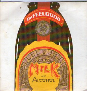 Dr Feelgood - Milk And Alcohol * New 7" Vinyl