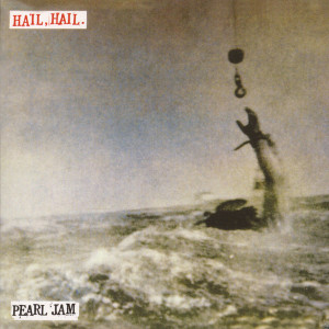 Pearl Jam - Hail, Hail * New 7" Vinyl