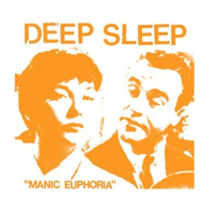 Deep Sleep * Manic Euphoria * New 7" Vinyl