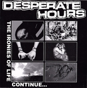 Desperate Hours - The Ironies Of Life * New 7" Vinyl
