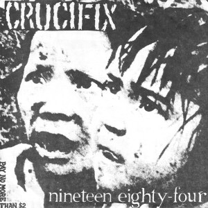 Crucifix - Nineteen Eighty Four * New 7" Vinyl