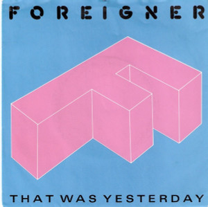 Foreigner - That Was Yesterday * Uk Press * Used 7" Vinyl