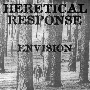 Heretical Response - Envision * New 7" Vinyl