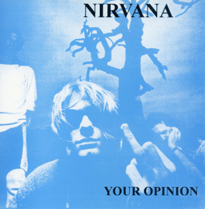 Nirvana - Your Opinion * New 7" Vinyl