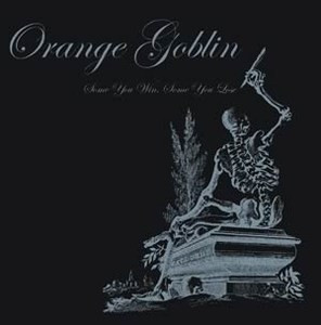 Orange Goblin - Some You Win * New 7" Vinyl
