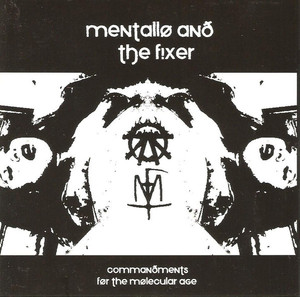 Mentallo¸ And The Fixer* - Commandments For The Molecular Age Cd *New