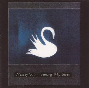 Mazzy Star - Among My Swan Cd *New