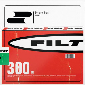 Filter - Short Bus Lp *New