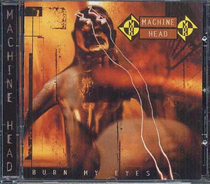 Machine Head - Burn My Eyes CD *NEW
