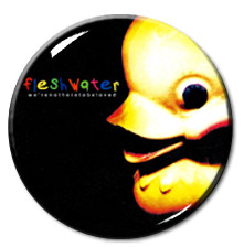 Fleshwater - We're Not Here To Be Loved 1.5" Pin