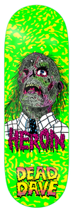 Heroin Dead Dave Dead Head Deck 10"