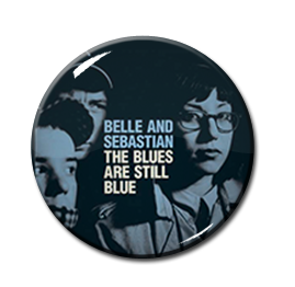 Belle and Sebastian - The Blues are Still Blue 1" Pin