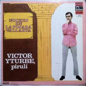 Victor Yturbe "Piruli­" - Noches En La Posada Vallarta LP *USED