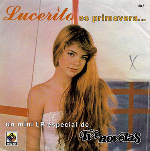 Lucerito*- Lucerito Es Primavera... 7" *USED