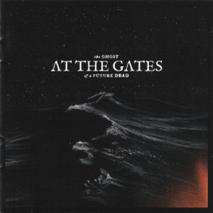 At The Gates - Ghost Of A Future Dead CD *NEW