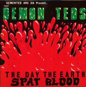 Demented Are Go! - Day The Earth Spat Blood *Splatter Vinyl LP *New