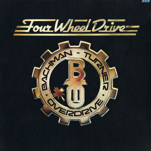 Bachman-Turner Overdrive- Four Wheel Drive LP *Used