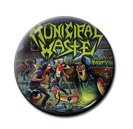Municipal Waste - The Art Of Partying 1" Pin