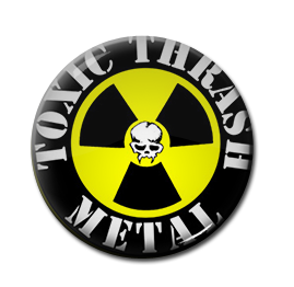Toxic Thrash Metal 1" Pin