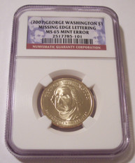2007 Washington Presidential Dollar Missing Edge Lettering Error MS65 NGC