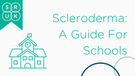 Scleroderma: A Guide for Schools