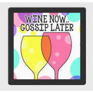Wine Now.. Gossip Later Coaster Set